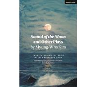 Sound of the Moon and Other Plays by Myung-Wha Kim