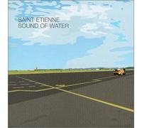 Sound of Water by Saint Etienne