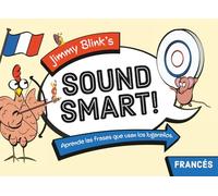 Sound Smart! Francés: Aprende las frases que usan los lugareños.
