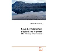 Sound symbolism in English and German: What meanings can sounds carry
