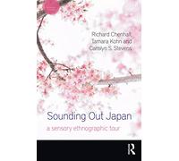 Sounding Out Japan: A Sensory Ethnographic Tour