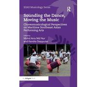Sounding the Dance, Moving the Music: Choreomusicological Perspectives on Maritime Southeast Asian Performing Arts