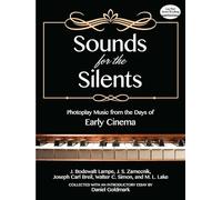 Sounds for the Silents: Photoplay Music from the Days of Early Cinema