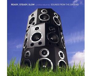 Sounds From The Ground - Ready Steady Slow