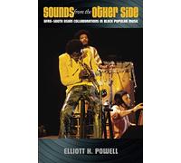 Sounds from the Other Side : Afro-South Asian Collaborations in Black Popular Music