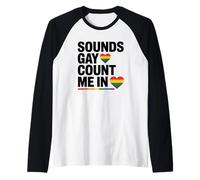Sounds Gay Count Me In Heart Rainbow LGBTQ+ Pride Month Maglia con Maniche Raglan