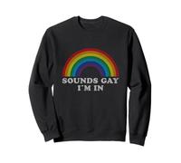 Sounds Gay I'm in Camicia Pride Parade Rainbow Felpa