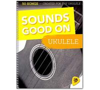 Sounds Good On - Ukulele 50 canzoni Created For The Ukulele - Songbook con Dunlop Plek
