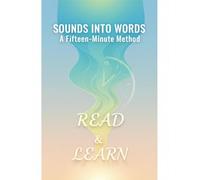 Sounds Into Words: A Fifteen-Minute Method