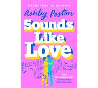 Sounds Like Love: The BRAND-NEW for 2025 hilarious, heart-warming and magical rom-com from the bestselling author of THE SEVEN YEAR SLIP!