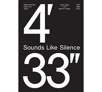 Sounds Like Silence: John Cage 4' 33": Silence Today