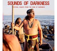 Sounds Of Darkness Mystical Aztec Chants From The Edge Of Darkness