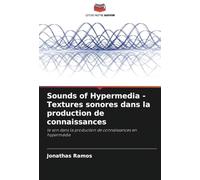 Sounds of Hypermedia - Textures sonores dans la production de connaissances: le son dans la production de connaissances en hypermédia