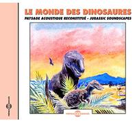 Sounds Of Nature - Le Monde Des Dinosaures: Jurassic Soundscapes