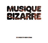 Sounds of New Soma Musique Bizarre (CD) Album