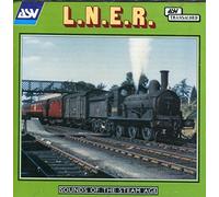 Sounds of the Steam Age - L.N.E.R