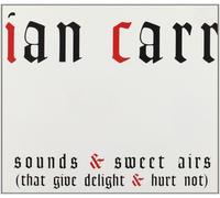 Audio Cd Ian Carr - Sounds & Sweet Airs
