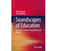 Soundscapes of Education: Nurturing Creativity Through Music and the Arts
