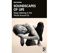 Soundscapes of Life: Deep Listening to the World Around Us