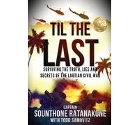 Sounthone Ratanakone Todd Samovitz Til The Last (Tascabile)