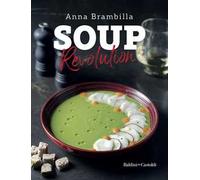 Soup revolution. Ediz. a colori
