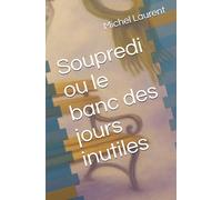 Soupredi ou le banc des jours inutiles