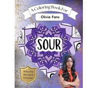 Sour - A Coloring Book Inspired by Olivia: Relaxing, Creative Coloring Pages for Stress Relief