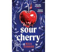 Sour Cherry: A darkly inventive reimagining of the fairytale Bluebeard, exploring power and toxic masculinity: A fiercely haunting gothic horror novel ... power, reimagining the fairytale Bluebeard