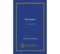 Sour grapes: a book of poems