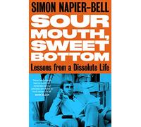 Simon Napier-Bell Sour Mouth, Sweet Bottom (Copertina rigida)