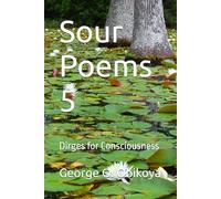 Sour Poems 5: Dirges for Consciousness