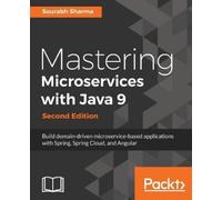 Sourabh Sharma Mastering Microservices with Java 9 - (Digital)