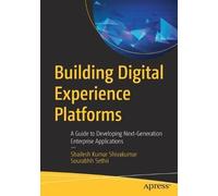 Sourabhh Sethii Shailesh Kumar Shiv Building Digital Experience Pla (Tascabile)