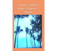 Sourav Sarkar & James Schwartz Poems: EDITED BY
