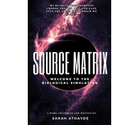 Source Matrix: Welcome To The Biological Simulation