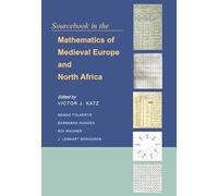 Sourcebook in the Mathematics of Medieval Europe and North Africa