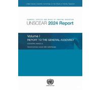 Sources, Effects and Risks of Ionizing Radiation (UNSCEAR) 2024 Report, Volume I: Report to the General Assembly, with Scientific Annex a - Second ... ... a - Second Primary Cancer After Radiotherapy