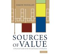 Sources of Value: A Practical Guide to the Art and Science of Valuation