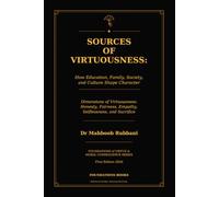 Sources of Virtuousness:: How Education, Family, Society, and Culture Shape Character