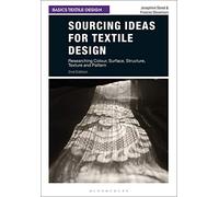 Sourcing Ideas for Textile Design: Researching Colour, Surface, Structure, Texture and Pattern
