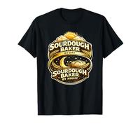 Sourdough Baker By Day By Night Sourdough Bread Baking Pun Maglietta