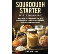 Sirena Simonds Sourdough Starter for Beginners (Tascabile)