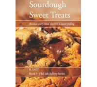 Sourdough Sweet Treats: Because every meal deserves a sweet ending