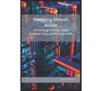 Souren Stepanyan Mastering Amazon Aurora (Tascabile)