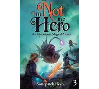 Sourpatchhero An Education in Magical Affairs (Tascabile) I'm Not the Hero