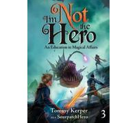 Sourpatchhero Tommy Kerper An Education in Magical Affairs (Tascabile)