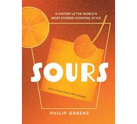 Sours: A History of the World’s Most Storied Cocktail Style
