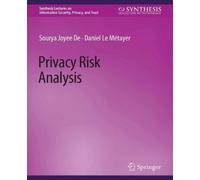 Sourya Joyee De Daniel Le Métayer Privacy Risk Analysis (Tascabile)