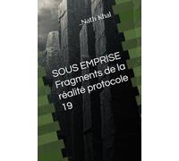 SOUS EMPRISE protocole 19: Fragments de réalité : Protocole 19