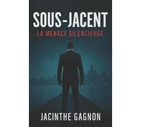 Sous-jacent: La menace silencieuse: 1
